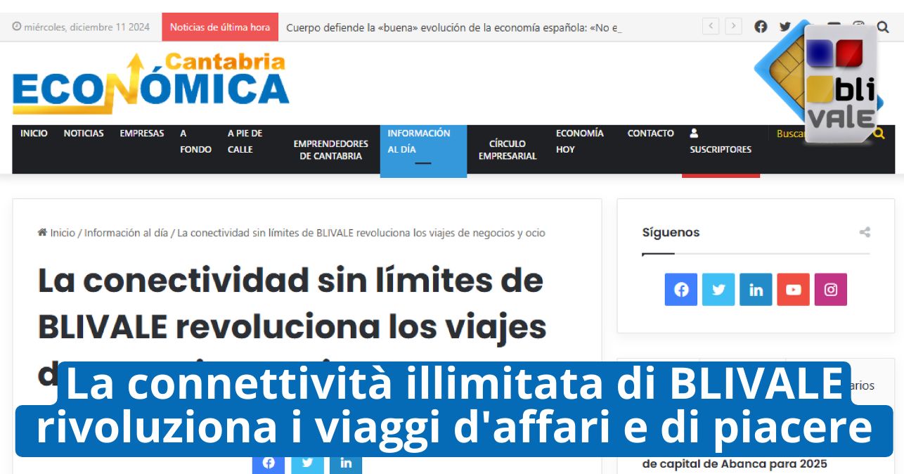 BLIVALE_image_it_articolo_economia cantabria_20241205_643x337 La connettività illimitata di BLIVALE rivoluziona i viaggi d'affari e di piacere
